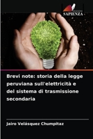 Brevi note: storia della legge peruviana sull'elettricità e del sistema di trasmissione secondaria 6203629227 Book Cover