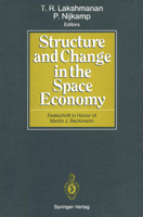 Structure and Change in the Space Economy: Festschrift in Honor of Martin J. Beckmann 3642780962 Book Cover