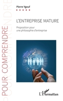 L'entreprise mature: Proposition pour une philosophie d'entreprise (Pour Comprendre) (French Edition) 2343221596 Book Cover