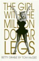 Betty Grable: The Girl with the Million Dollar Legs 1879511185 Book Cover