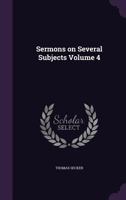 Sermons on Several Subjects; Volume 4 1359457704 Book Cover