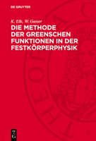 Die Methode Der Greenschen Funktionen in Der Festkörperphysik 3112723228 Book Cover
