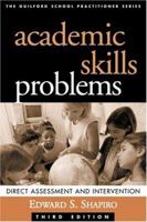 Academic Skills Problems: Direct Assessment and Intervention