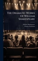 The Dramatic Works Of William Shakespeare 1024925706 Book Cover