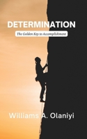 Determination: The Golden Key to Accomplishment B0BKMNW9P1 Book Cover