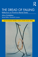 The Dread of Falling: Reflections on Primitive Mental States (The Routledge Wilfred R. Bion Studies Book Series) 1032758716 Book Cover