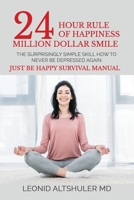 24 hour Rule of Happiness: Million Dollar Smile 1679981919 Book Cover