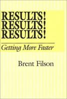 Results Results Results: Getting More Faster (Action Leadership Series) 0962684546 Book Cover