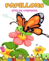 Papillons Livre de Coloriage Pour Enfants: Cadeau Mignon pour Anti Stress et Relaxation B0C3SN8XMD Book Cover