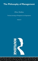 The Philosophy of Management (History of Management Thought and Practice) 1015596754 Book Cover