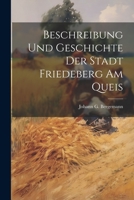 Beschreibung und Geschichte der Stadt Friedeberg am Queis 1021541907 Book Cover