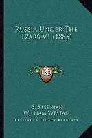 Russia Under The Tzars V1 1164907190 Book Cover