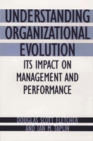 Understanding Organizational Evolution: Its Impact on Management and Performance 1567204740 Book Cover