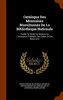 Catalogue Des Monnaises Musulmanes De La Bibliothèque Nationale: Publié Par Ordre Du Ministre De L'instruction Publique, Des Cultes Et Des Beaux-arts 1345498934 Book Cover