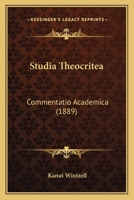 Studia Theocritea: Commentatio Academica (1889) 1141136309 Book Cover