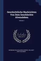 Geschichtliche Nachrichten Von Dem Geschlechte Alvensleben; Volume 1 1021580716 Book Cover