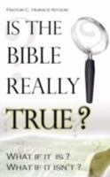 Is the Bible Really True? 143437212X Book Cover