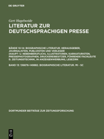 Literatur zur deutschsprachigen Presse, Band 13, 136876-149882. Biographische Literatur. Mi - Sc 3598234864 Book Cover