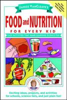 Food and Nutrition for Every Kid: Easy Activities That Make Learning Science Fun
