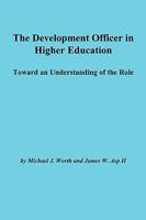 The Development Officer in Higher Education: Toward an Understanding of the Role (ASHE-ERIC Higher Education Reports) 1878380605 Book Cover