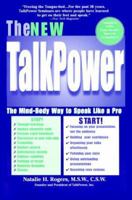 The New Talk Power: The Mind-Body Way to Speak Like a Pro (Capital Ideas for Business & Personal Development) 1892123037 Book Cover