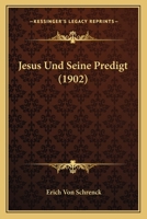 Jesus Und Seine Predigt (1902) 1160125686 Book Cover