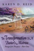 The Transformation of a Pastor's Mistress: Purged for Purpose - Part One 1434303314 Book Cover