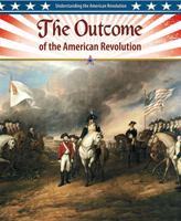 The Outcome of the American Revolution 0778708160 Book Cover