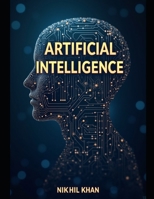 Artificial Intelligence: A Comprehensive Overview of AI, Machine Learning, Deep Learning & Neural Networks for Coders & Non-Coders (Python for Data ... Deep Leeping: Tensor Flow, Keras) B0DQDQNC8P Book Cover