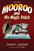 Mooroo and His Magic Patch, Book One : Mooroo Meets a Tiger 1955707200 Book Cover