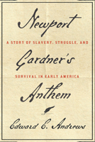 Newport Gardner's Anthem: A Story of Slavery, Struggle, and Survival in Early America B0FPXKRY4H Book Cover