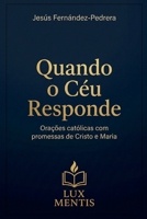 Quando o Céu Responde. Orações católicas com promessas de Cristo e Maria (Portuguese Edition) B0GYV7J8KS Book Cover