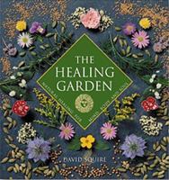 The Healing Garden: Natural Healing for the Mind, Body and Soul 1843335840 Book Cover