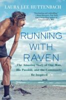 Running with Raven: The Amazing Story of One Man, His Passion, and the Community He Inspired 0806538422 Book Cover