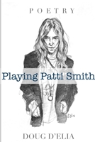 Playing Patti Smith 1387730525 Book Cover