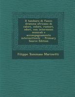 Il Tamburo Di Fuoco: Dramma Africano Di Calore, Colore, Rumori, Odori; Con Intermezzi Musicali (Classic Reprint) 1018143246 Book Cover