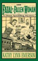 Fatal as a Fallen Woman: A Diana Spaulding Mystery 097719132X Book Cover