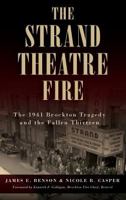 The Strand Theatre Fire: The 1941 Brockton Tragedy and the Fallen Thirteen 1467135275 Book Cover