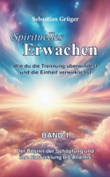 Spirituelles Erwachen: Wie du die Trennung überwindest und die Einheit verwirklichst (German Edition) 3696379379 Book Cover