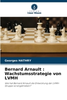 Bernard Arnault: Wachstumsstrategie von LVMH (German Edition) 6207710991 Book Cover