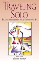 Traveling Solo, 5th: Advice and Ideas for More than 250 Great Vacations