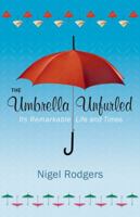 The Umbrella Unfurled: Unfurling the International Life of the Umbrella 1903071682 Book Cover