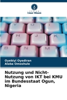 Nutzung und Nicht-Nutzung von IKT bei KMU im Bundesstaat Ogun, Nigeria (German Edition) 620695823X Book Cover