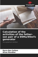 Calculation of the activities of the father-son pair of a 99Mo/99mTc generator 6206190986 Book Cover