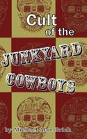 Cult of the Junkyard Cowboys 1478214821 Book Cover