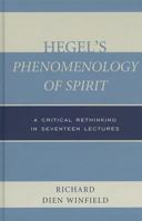 Hegel's Phenomenology of Spirit: A Critical Rethinking in Seventeen Lectures 1442223375 Book Cover