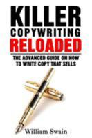 Killer Copywriting Reloaded: The Advanced Guide On How To Write Copy That Sells 191339722X Book Cover