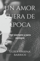 Un amor fuera de época: Por siempre y para siempre B09G9FXD7W Book Cover