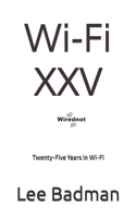 Wi-Fi XXV: Twenty-Five Years in Wi-Fi B0DTDVYM7X Book Cover