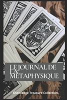 Le Journal De La Métaphysique: Le livre le plus important que vous lirez jamais sur la métaphysique B091DWS4KR Book Cover
